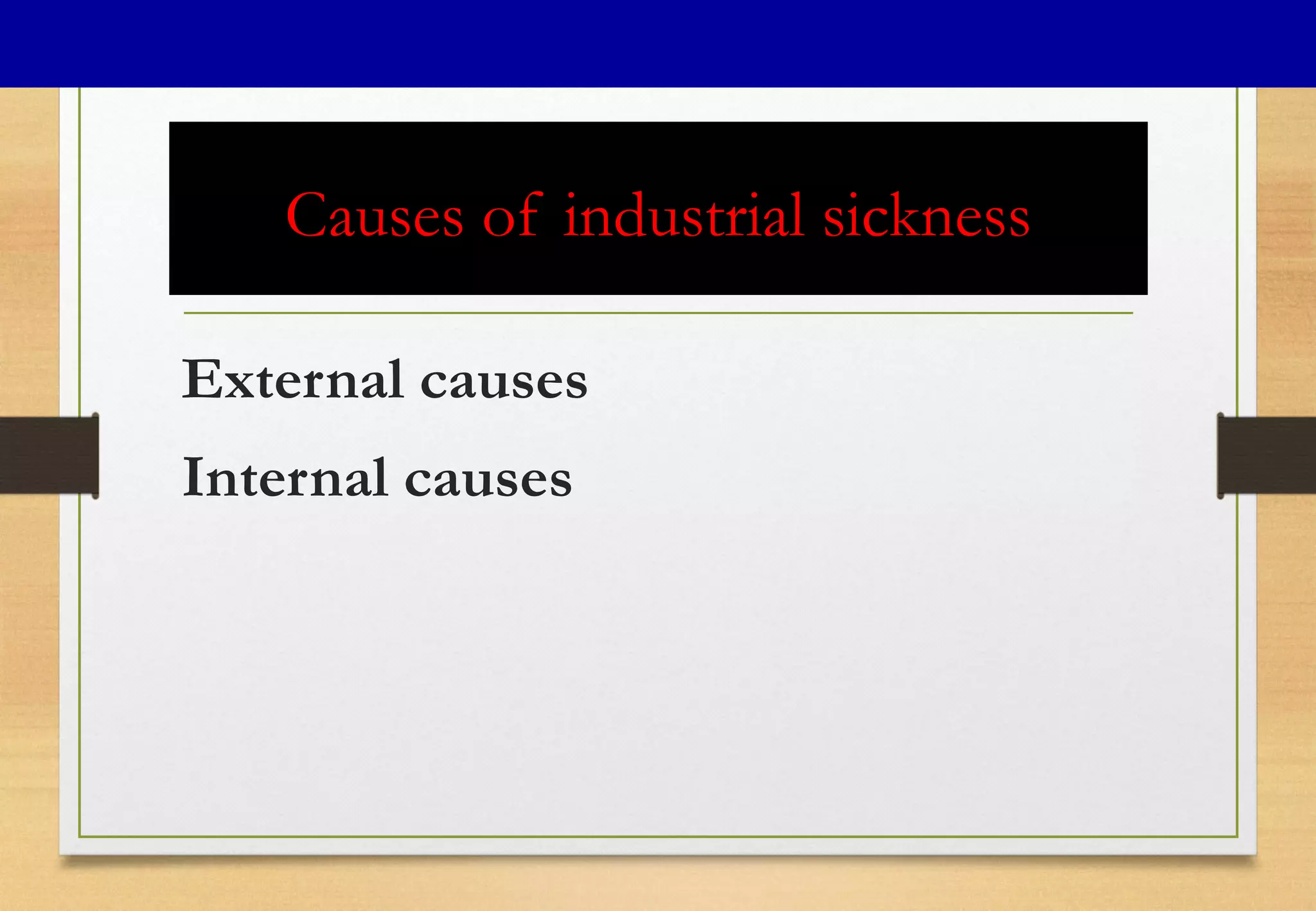 Causes of industrial sicknessCauses of industrial sickness
External causes
Internal causes
 