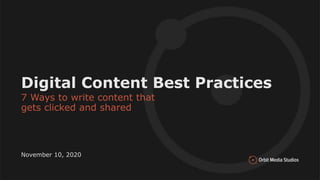 Presentation Title
Subtitle
Month, #, Year
Digital Content Best Practices
7 Ways to write content that
gets clicked and shared
November 10, 2020
 