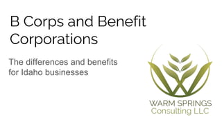 B Corps and Benefit
Corporations
The differences and benefits
for Idaho businesses
 