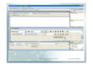 7   Chapter 2 Web Development by Adobe   Mr.Warawut Khangkhan
               Dreamweaver
 
