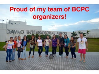Proud of my team of BCPC
organizers!
 