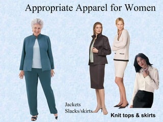 Appropriate Apparel for Women Knit tops & skirts Jackets  Slacks/skirts 