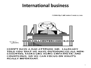 International business
6
 