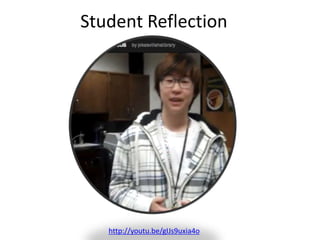 Student Reflection
http://youtu.be/gIJs9uxia4o
 