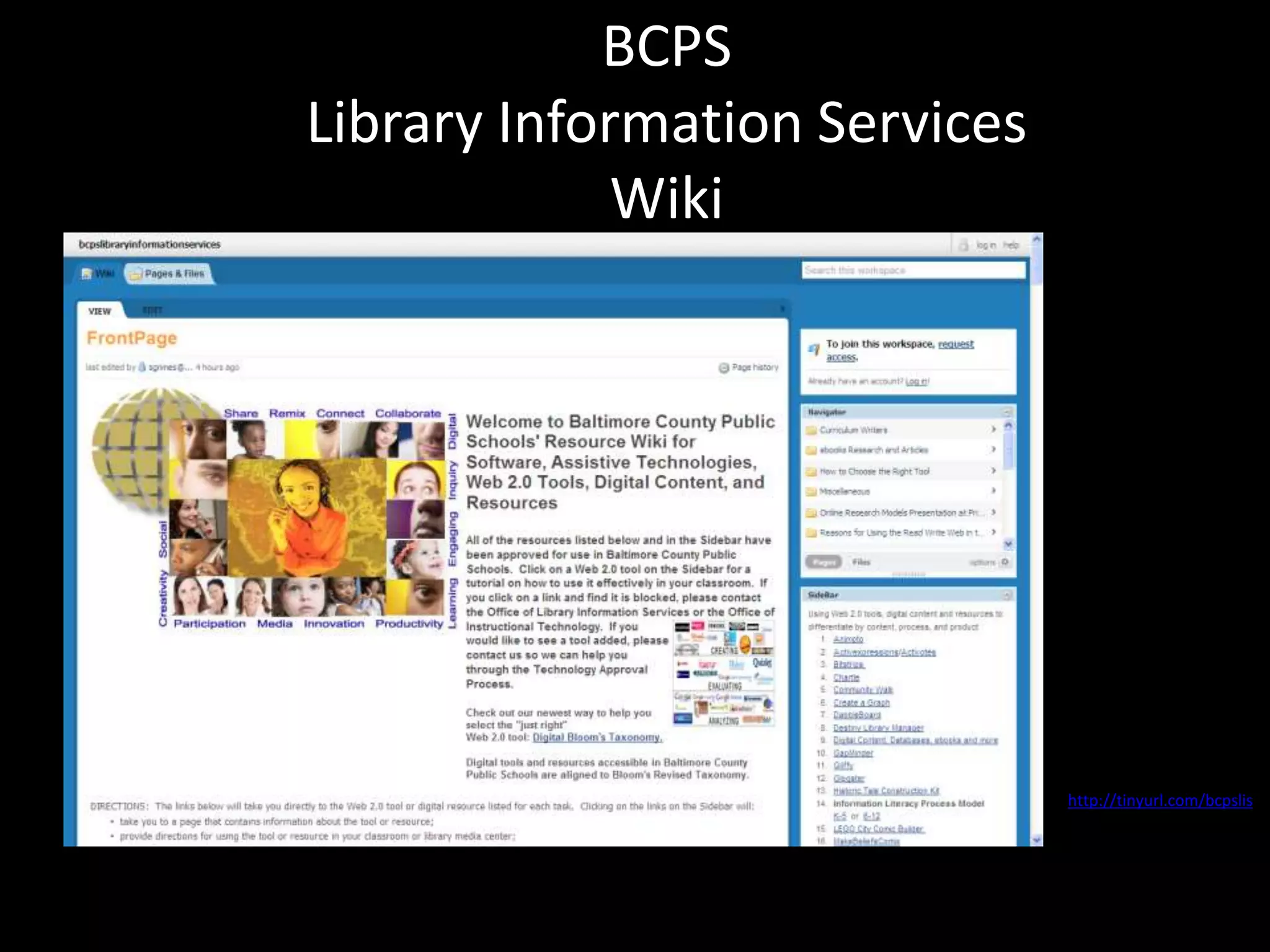 http://tinyurl.com/bcpslis
BCPS
Library Information Services
Wiki
 