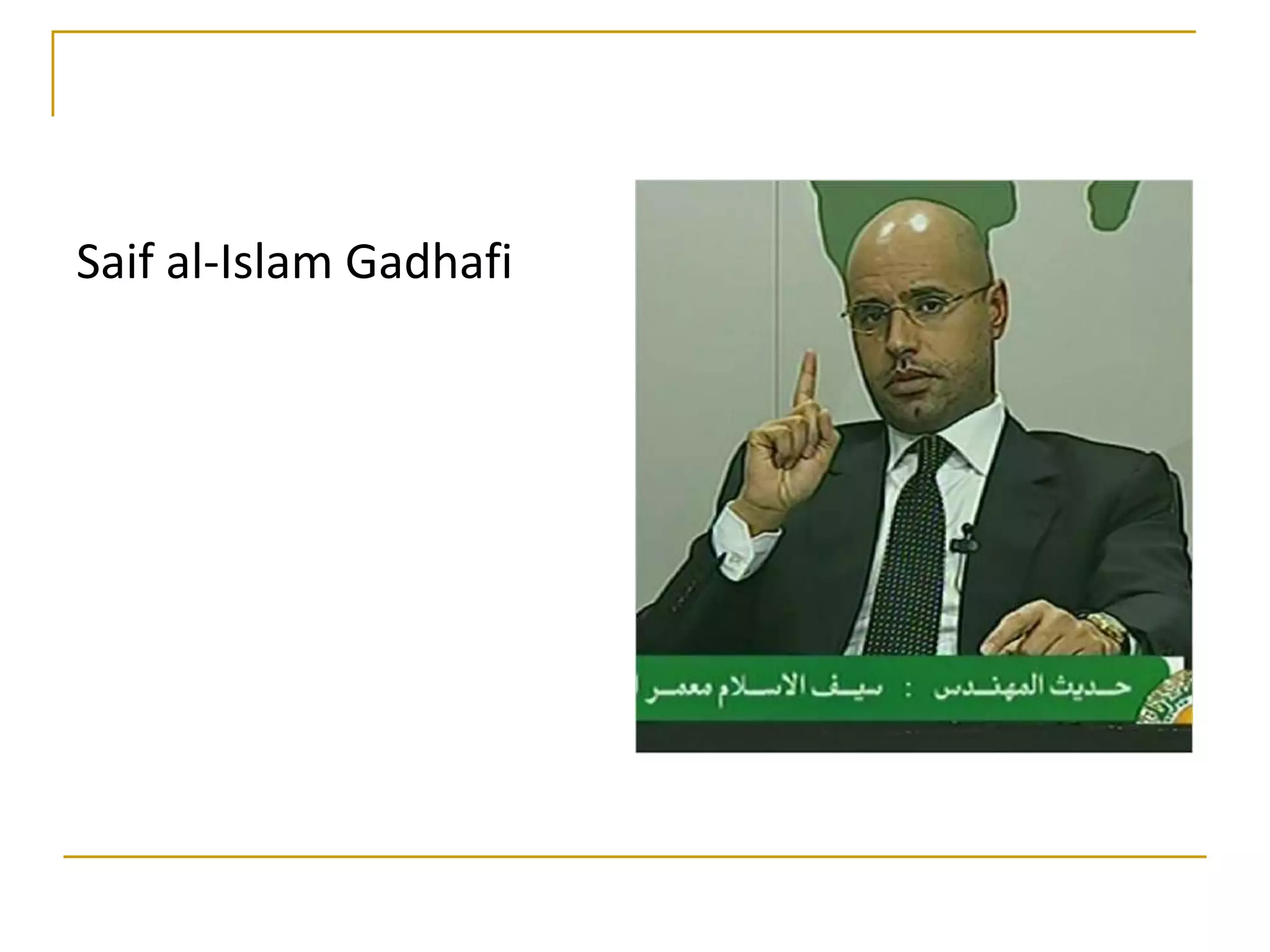 Saif al-Islam Gadhafi
 