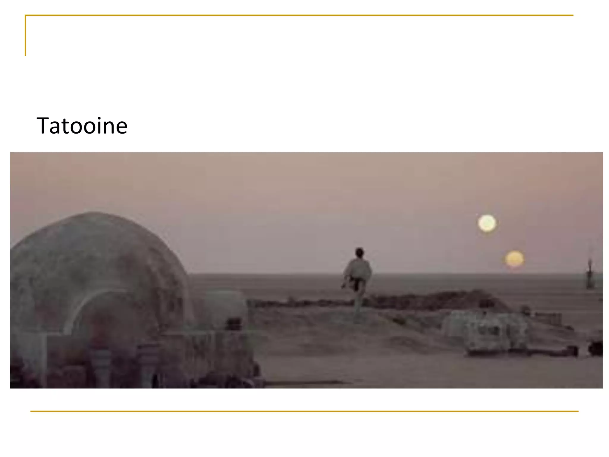 Tatooine
 