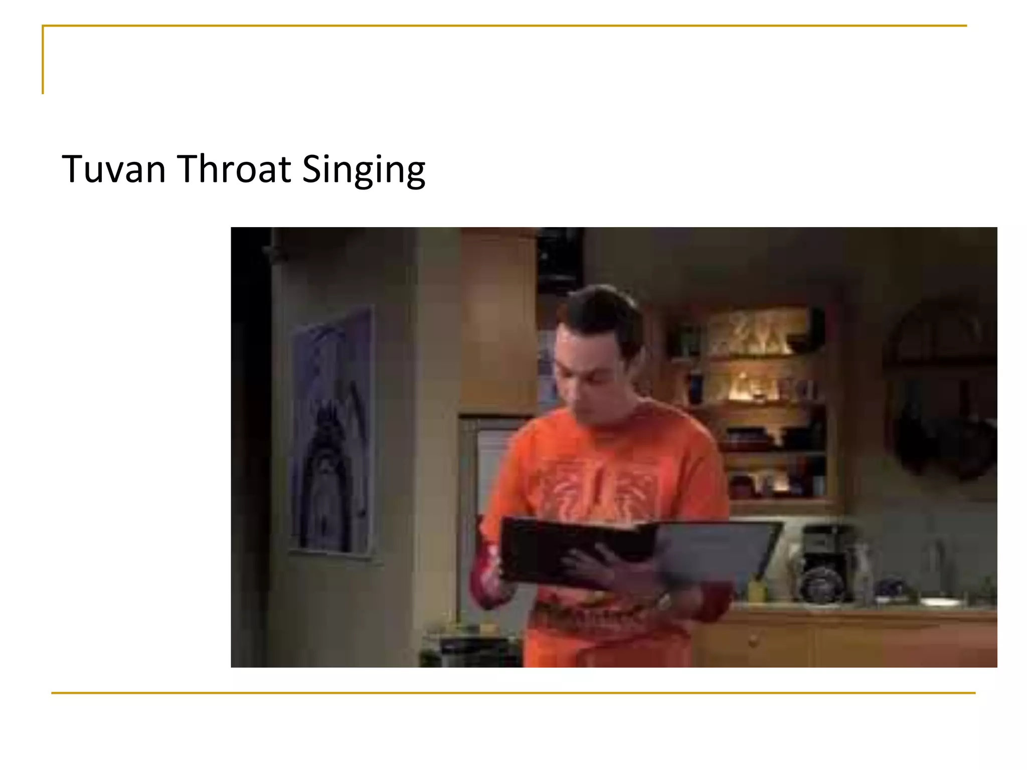 Tuvan Throat Singing
 