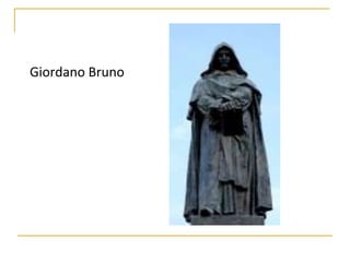 Giordano Bruno
 