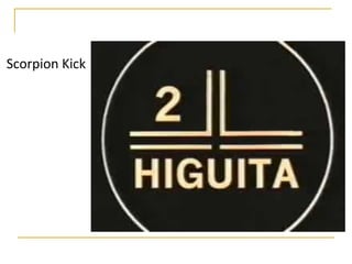Scorpion Kick
 