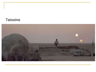 Tatooine
 