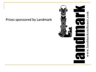 Prizes sponsored by Landmark
 