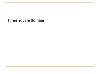 Times Square Bomber
 