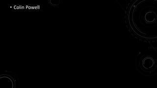 • Colin Powell 
 