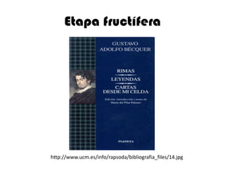 Etapa fructífera




http://www.ucm.es/info/rapsoda/bibliografia_files/14.jpg
 