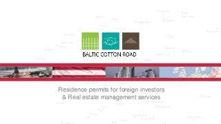 Residence permits for foreign investors
& Real estate management services
 
