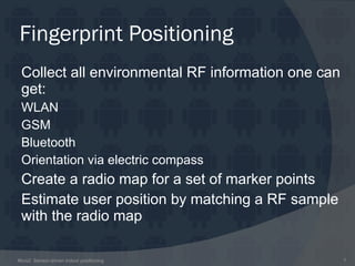 And heavy passive RF-infrastructure in urban areas #bcs2: Sensor-driven indoor positioning