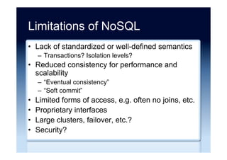 Relational
•  Vendors adding
NoSQL capabilities
–  Documents (JSON)
–  Linked data (RDF)
 