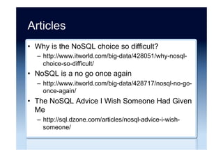 Vendor marketing example
Really, really effective marketing masks
MongoDB’s shortcomings...
-- Robert Roland
Source: “Rebuilding for Scale on Apache HBase” Robert Roland (8 July 2013)
 