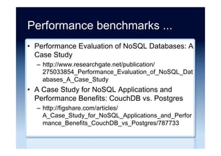 Product selection ...
•  NoSQL Options Compared: Different Horses for
Different Courses
–  http://www.slideshare.net/tazija/nosql-options-
compared/
•  The NoSQL Technical Comparison Report:
Cassandra (DataStax), MongoDB, and
Couchbase Server
–  http://www.altoros.com/nosql-tech-comparison-
cassandra-mongodb-couchbase.html
 