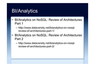 Gotchas ...
•  Five Ways Open Source Databases Are Limited
–  http://www.datanami.com/2015/09/03/five-ways-open-
source-databases-are-limited/
•  Operations costs are the Achilles’ heel of NoSQL
–  http://www.computerworld.com/article/2997183/cloud-
storage/operations-costs-are-the-achilles-heel-of-
nosql.html
 