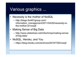 Gotchas
•  Top 5 syntactic weirdnesses to be aware of in
MongoDB
–  http://devblog.me/wtf-mongo
•  This Team Used Apache Cassandra... You
Won’t Believe What Happened Next
–  http://blog.parsely.com/post/1928/cass/
 