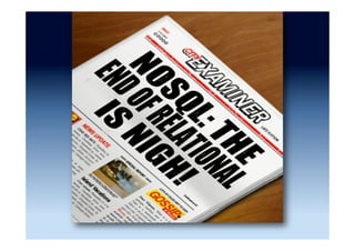 NoSQL hoopla and hype
Source: Getty Image ID WCO_030
 