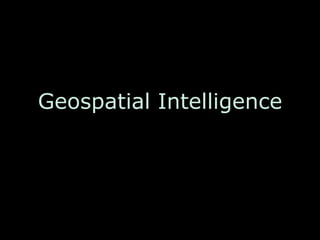 Geospatial Intelligence
 