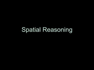 Spatial Reasoning
 