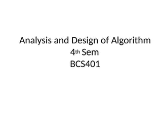 Bcs401 bcs401-analysis and design of algorithms-ppt-module1-pptx | PPTX
