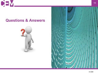 11




Questions & Answers




                      23 July 2012
                            © CEM
 