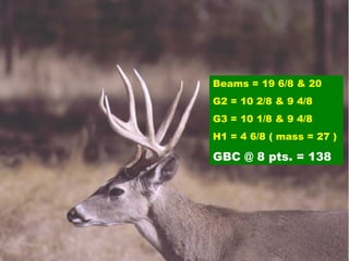 Beams = 19 6/8 & 20 G2 = 10 2/8 & 9 4/8 G3 = 10 1/8 & 9 4/8 H1 = 4 6/8 ( mass = 27 ) GBC @ 8 pts. = 138 