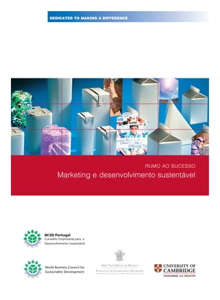 DEDICATED TO MAKING A DIFFERENCE




                                   RUMO AO SUCESSO
   Marketing e desenvolvimento sustentável
 