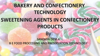 SANDHYA DEVI A
B E FOOD PROCESSING AND PRESERVATION TECHNOLOGY
By:
 