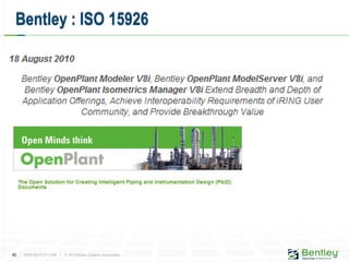 43 | WWW.BENTLEY.COM | © 2012 Bentley Systems, Incorporated
Bentley : ISO 15926
 