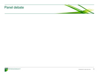 Panel debate
Presentation to insert name here 48
 