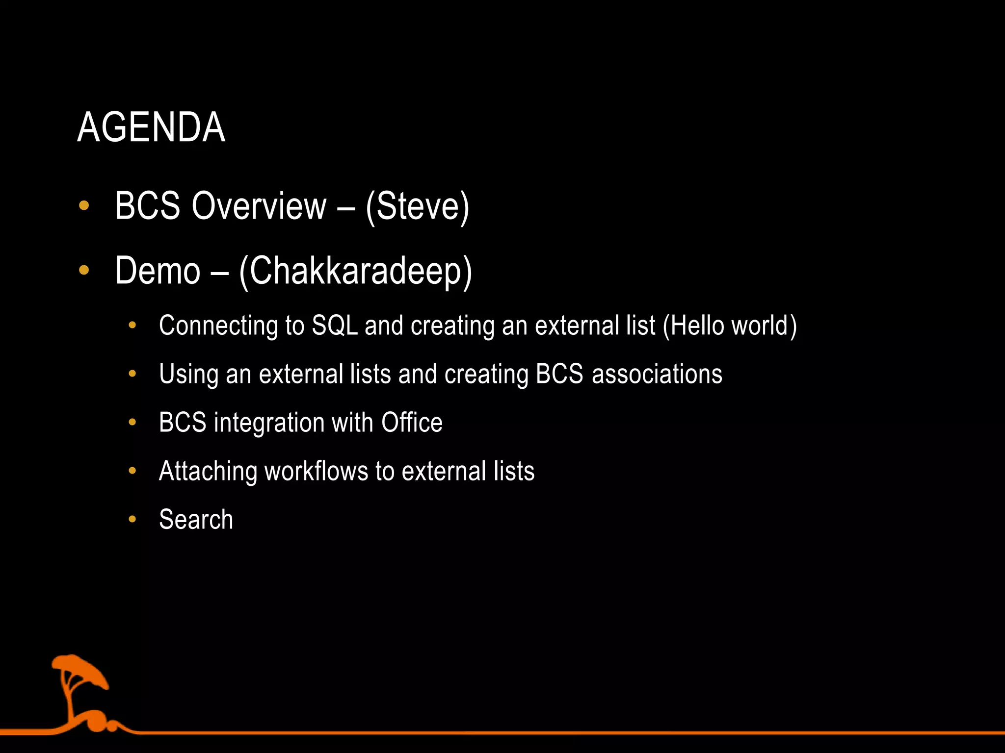 AgendaBCS Overview – (Steve)