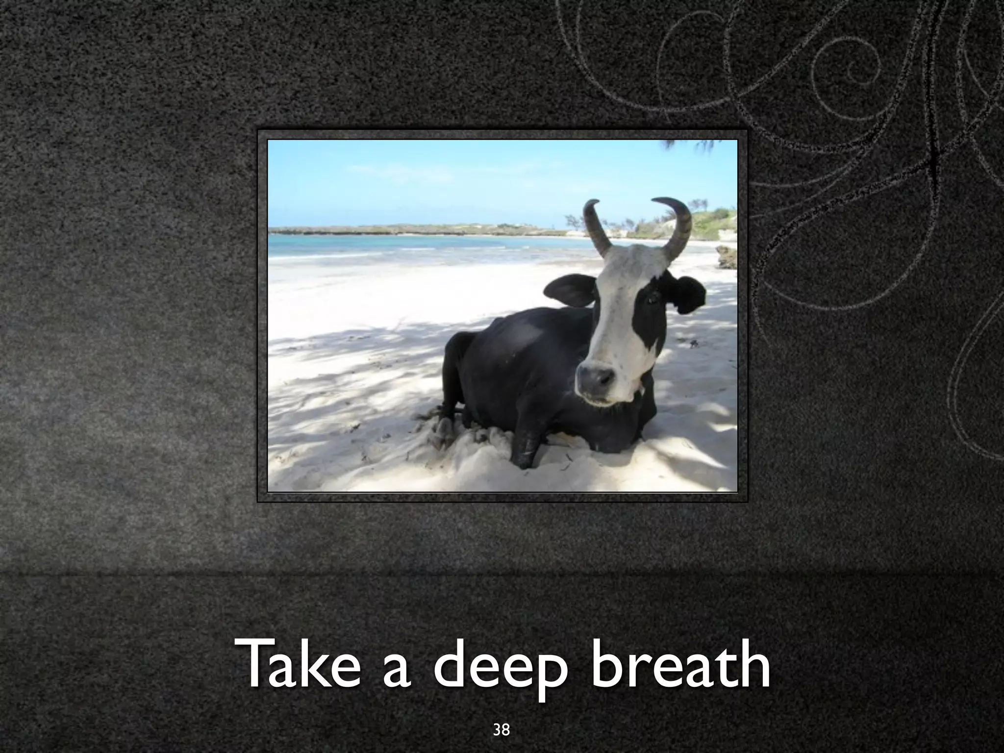 Take a deep breath
        38
 