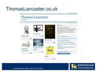 ThomasLancaster.co.uk




  Social Media Branding - BCS 15/01/2013
 