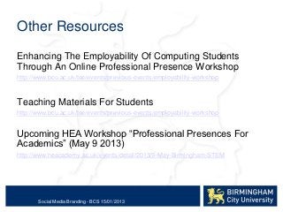 Other Resources

Enhancing The Employability Of Computing Students
Through An Online Professional Presence Workshop
http:/...