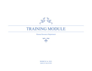 TRAINING MODULE
Human Resource Department
MARCH 14, 2021
AIRWAY DELIVERY
 