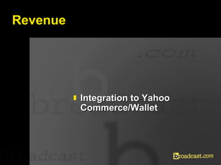 Revenue Integration to Yahoo Commerce/Wallet 