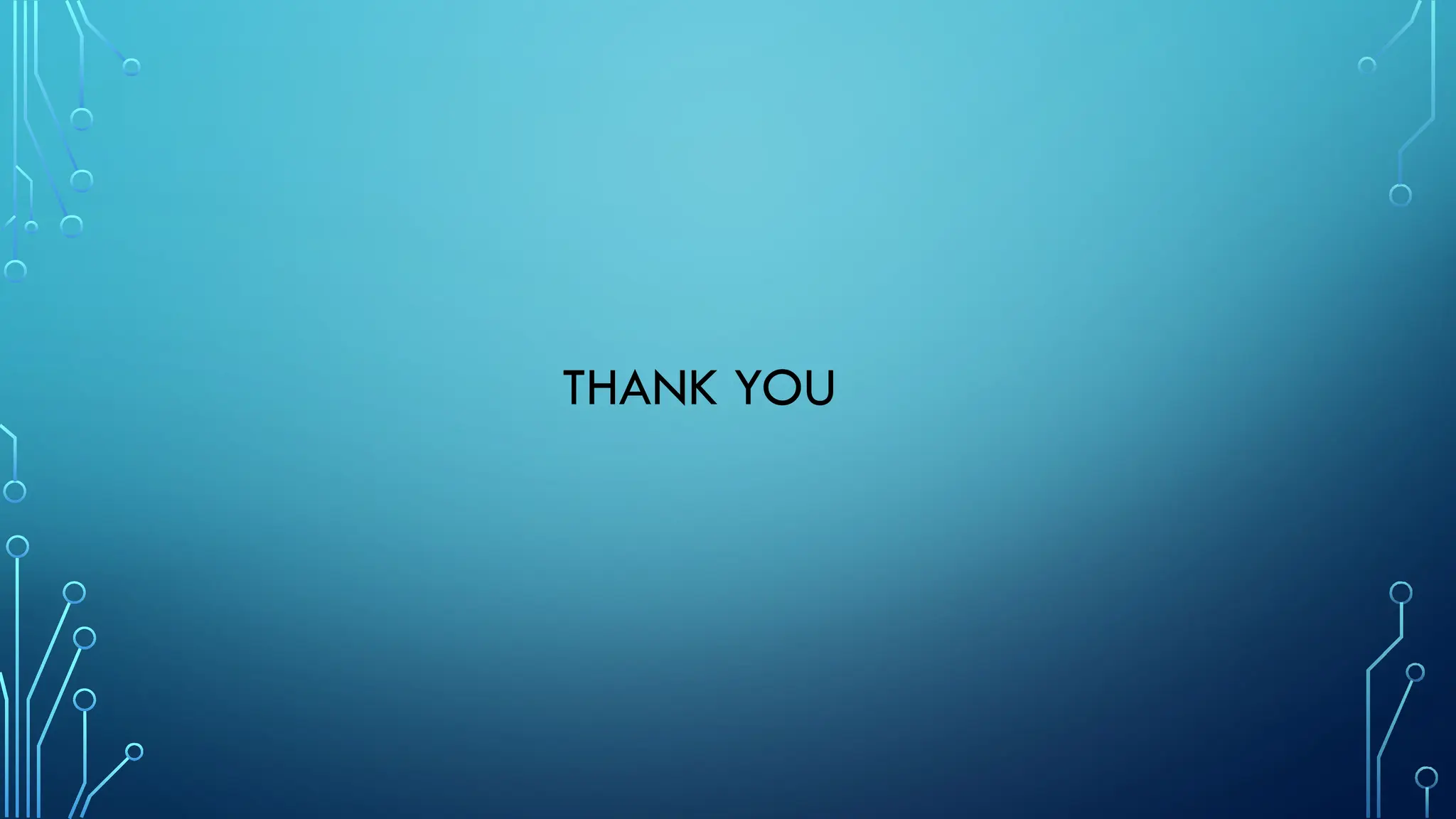 THANK YOU
 