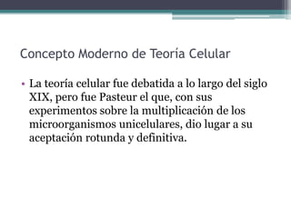 Asentaron el primer principio de la teoría celularPrincipios de la Teoría Celular Histórica (cont.)2.- Toda célula se ha originado a partir de otra célula, por división de ésta. 