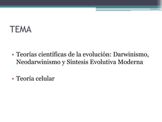 Aprendizajes EsperadosQue los alumnosConozcan teorías científicas de la  evolución.Determinen los aportes en la formulación de la teoría celular.
