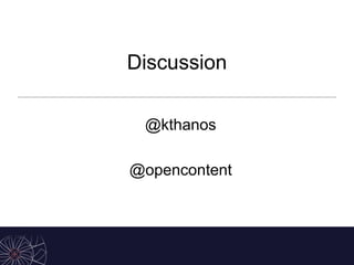 Discussion
@kthanos
@opencontent
 