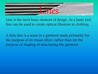 Types of Lines
Vertical Lines
Horizontal Lines
Diagonal Lines
Zigzag Lines
Curved Lines
Broken Lines or Dotted Lines
 