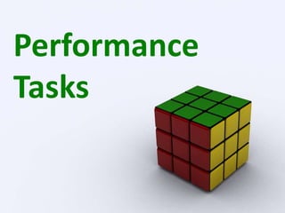 Performance
Tasks
 