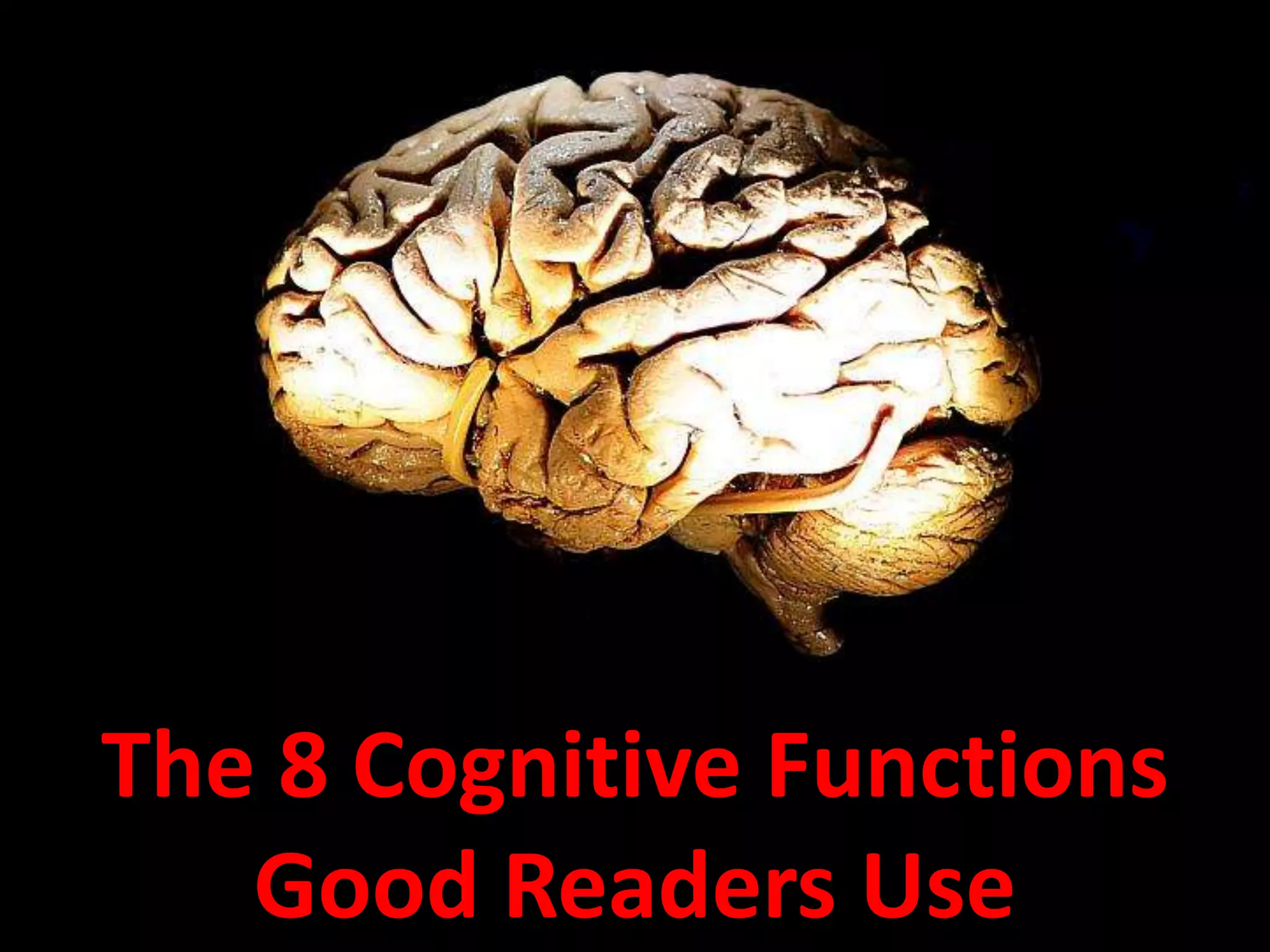 Instructional Design

The 8 Cognitive Functions
Good Readers Use

 