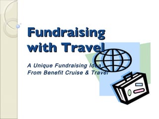 Fundraising  with Travel A Unique Fundraising Idea From Benefit Cruise & Travel 